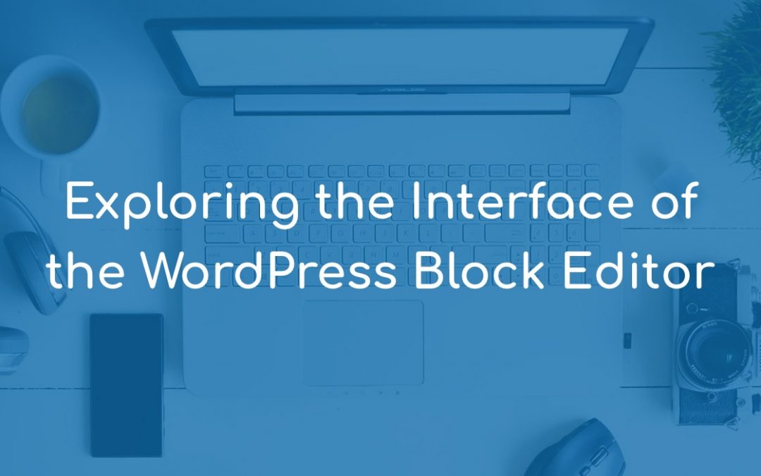 Exploring the Interface of the WordPress Block Editor