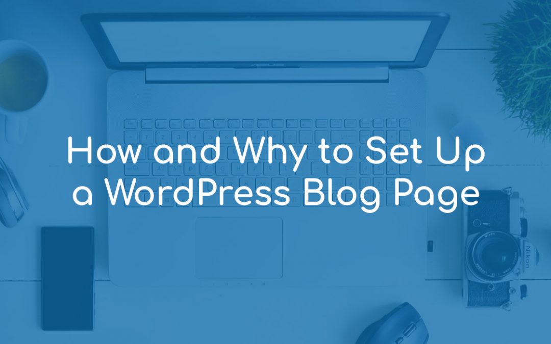 How and Why to Set Up a WordPress Blog Page
