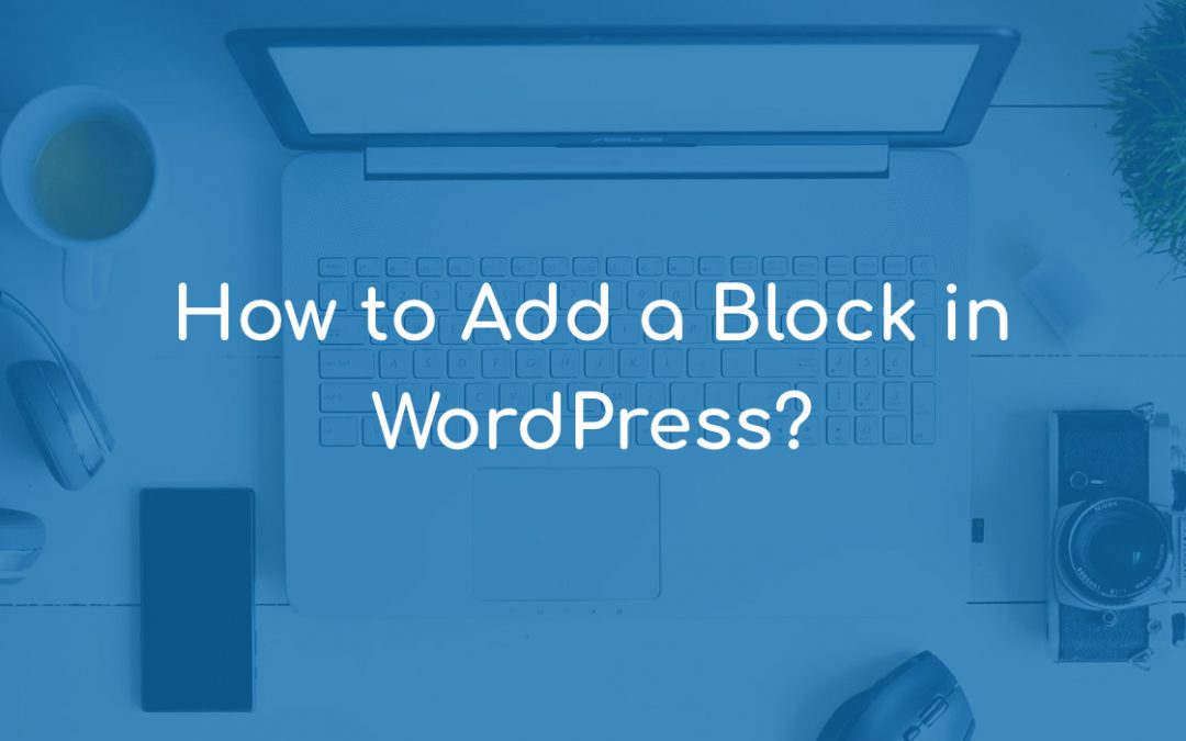 How to Add a Block in WordPress?