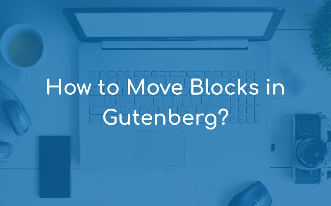 How to Move Blocks in Gutenberg?