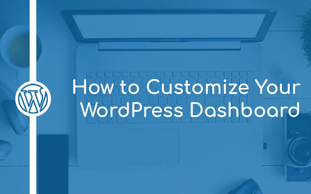 How to Customize Your WordPress Dashboard