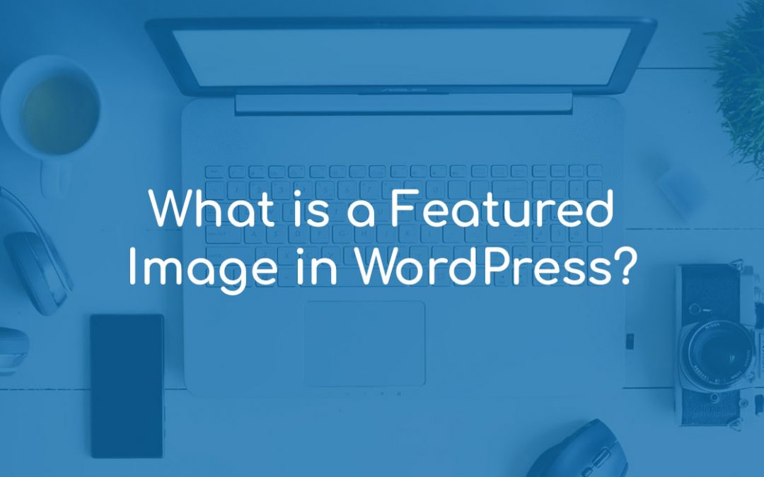 What is a Featured Image in WordPress?