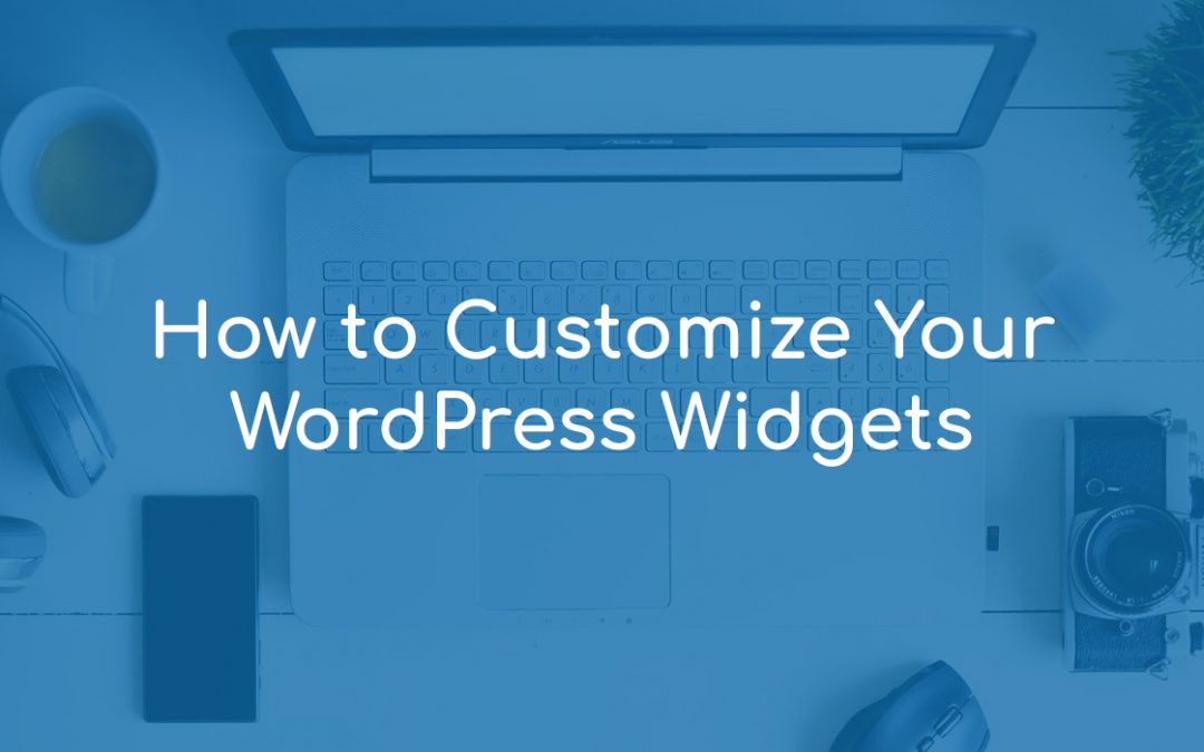 How to Customize Your WordPress Widgets