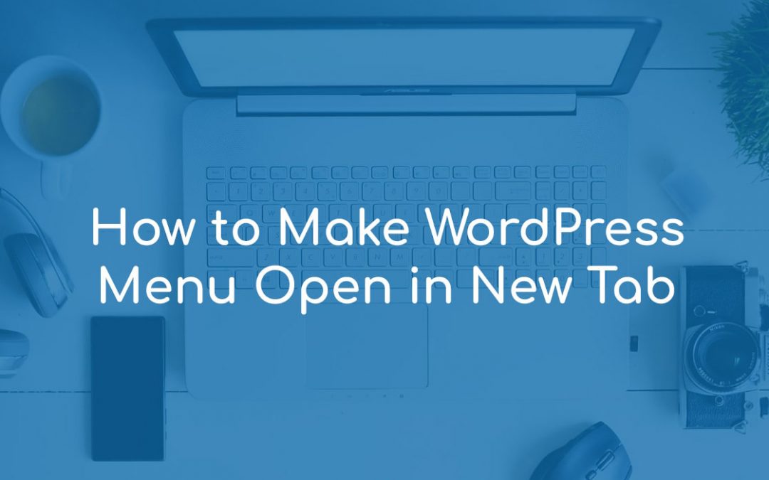 How to Make WordPress Menu Open in New Tab