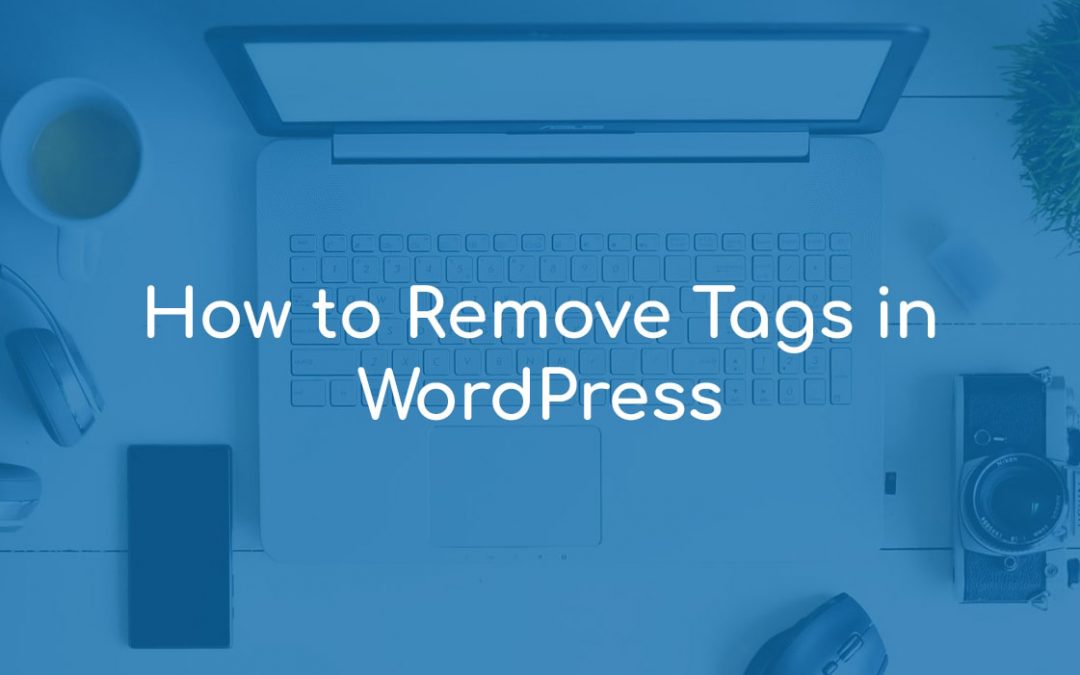 How to Remove Tags in WordPress