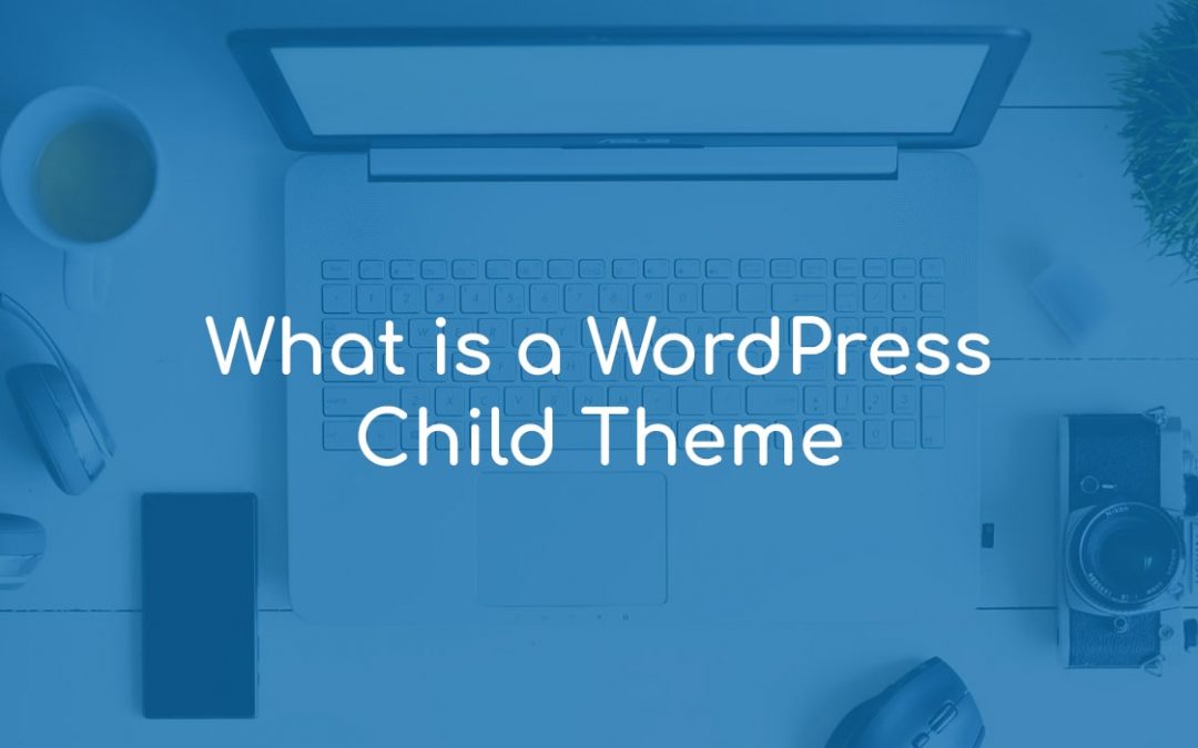 How to Create a WordPress Child Theme