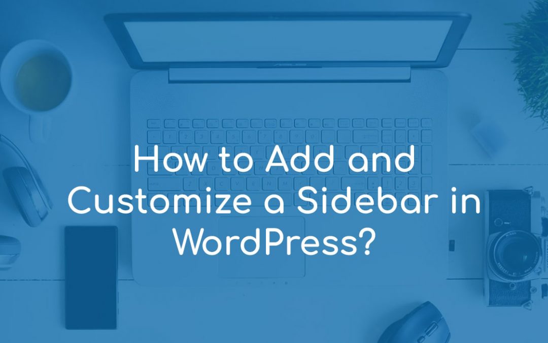 How to Add and Customize а Sidebar in WordPress