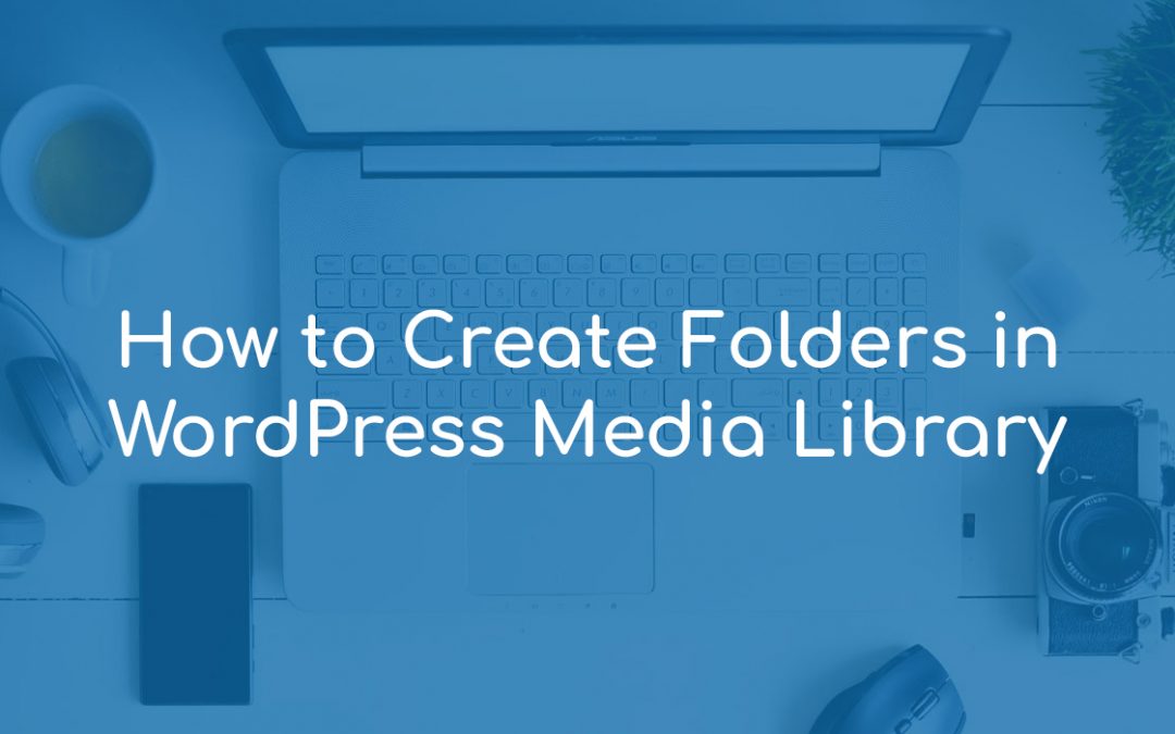 How to Create Folders in WordPress Media Library