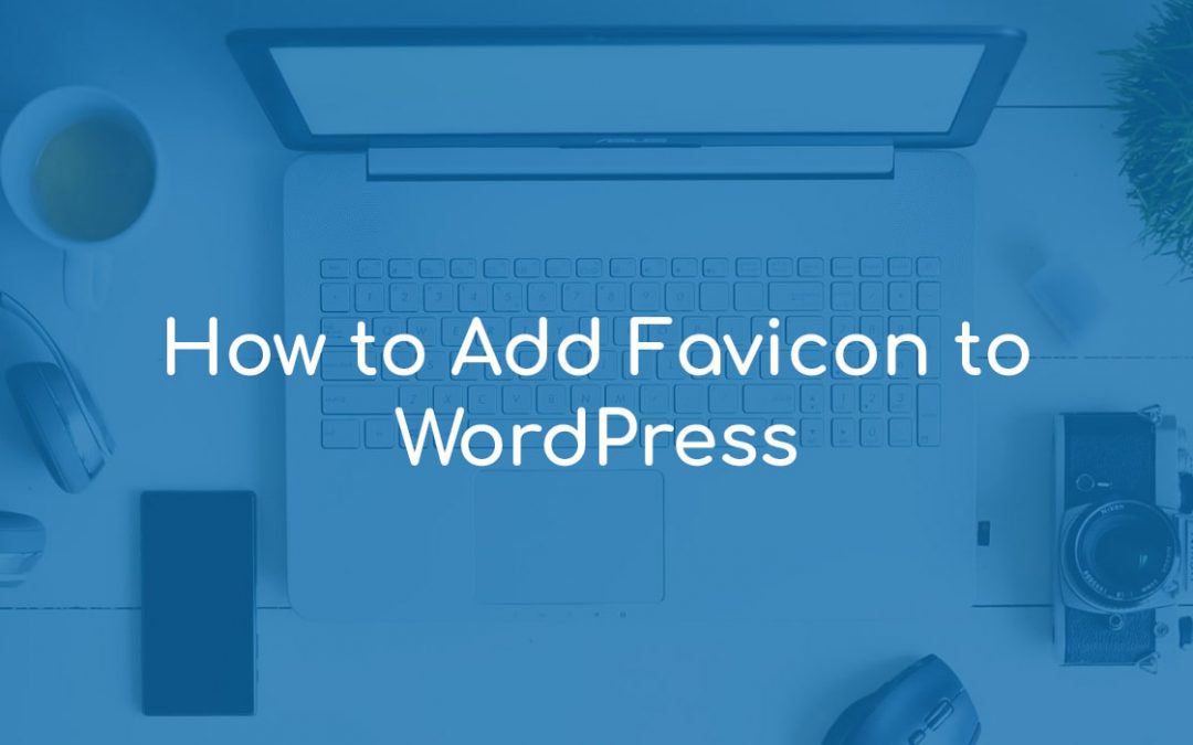 How to Add Favicon to WordPress