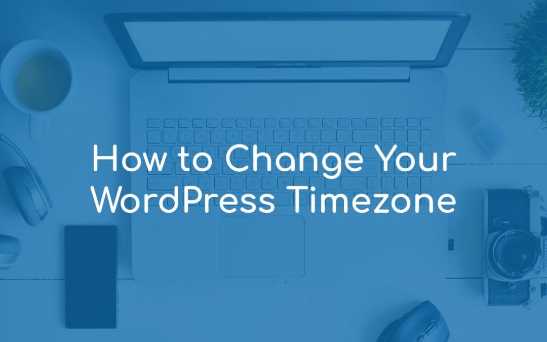 How to Change Your WordPress Timezone