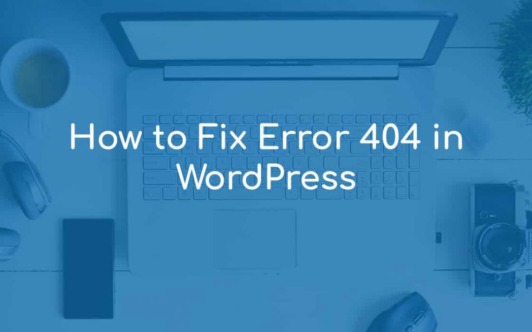 How to Fix Error 404 in WordPress
