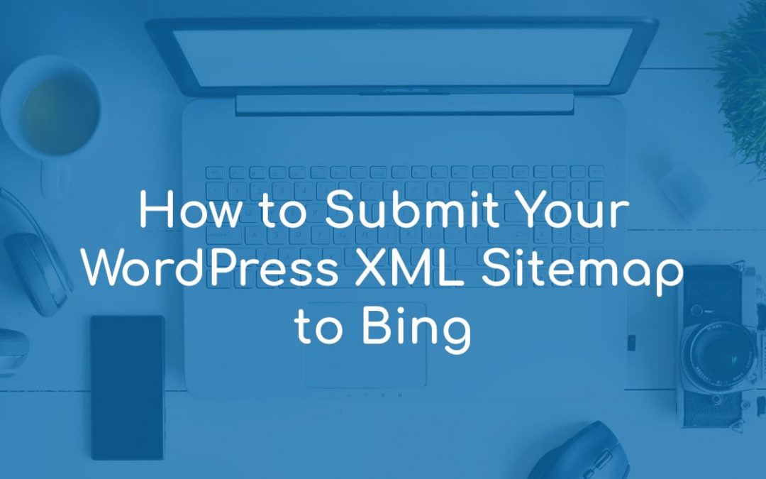 How to Submit Your WordPress XML Sitemap to Bing