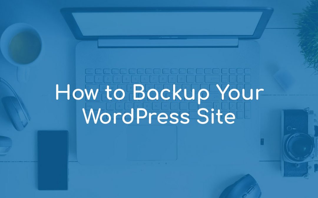 How to Backup Your WordPress Site