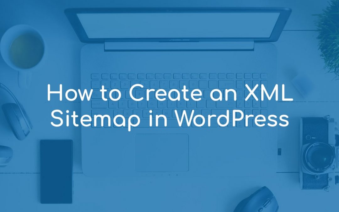 How to Create an XML Sitemap in WordPress