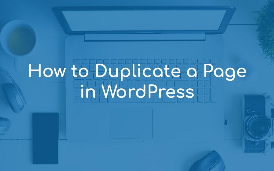 How to Duplicate a Page in WordPress