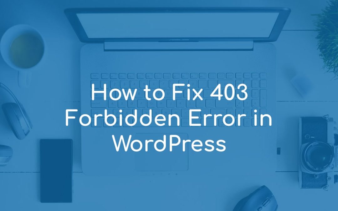 How to Fix 403 Forbidden Error in WordPress