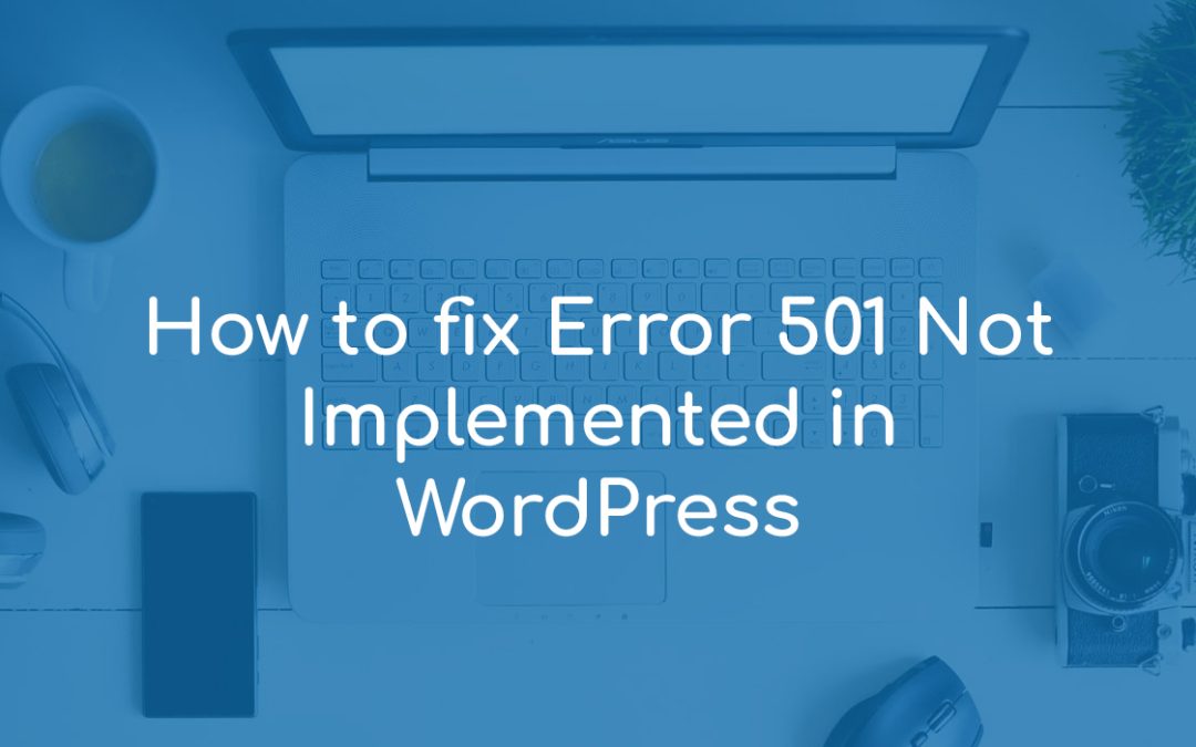 How to fix Error 501 Not Implemented in WordPress