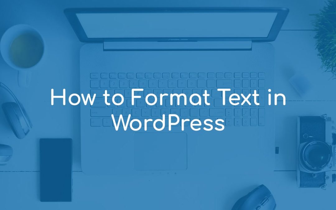 How to Format Text in WordPress