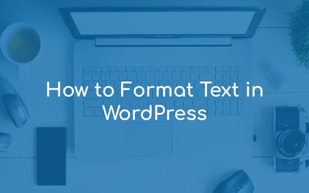 How to Format Text in WordPress