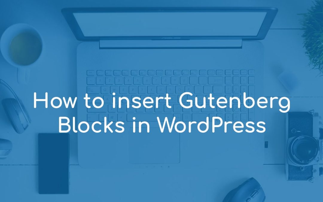 How to Insert Gutenberg Blocks in WordPress