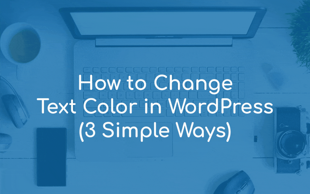 How to Change Text Color With WordPress Block Editor
