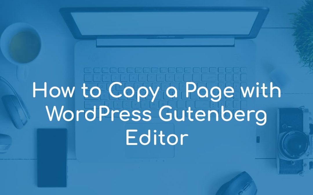 How to Copy a Page with WordPress Gutenberg Editor